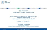 13/04/20111 Banca europea per gli investimenti 1 CONFERENZA FINANCIAL FACILITIES for SMEs BANCA EUROPEA PER GLI INVESTIMENTI overview, programmi e strumenti.