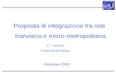 Proposta di integrazione fra rete tranviaria e micro-metropolitana Dicembre 2007 F.T. Arecchi Università di Firenze.