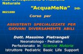 Ass. di Acquaticità e Medicina Naturale AcquaMeNa 348-8621980 Corso per ASSISTENTI SPECIALIZZATE PER GIOVANI DIVERSAMENTE ABILI Dott. Massimo Pietrangeli.
