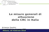 Milano, 26 febbraio 2010 Le misure generali di attuazione della CRC in Italia Arianna Saulini Coordinatrice Gruppo CRC.