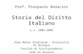 Prof. Pierpaolo Bonacini Storia del Diritto Italiano a.a. 2005-2006 Alma Mater Studiorum - Università di Bologna Facoltà di Giurisprudenza sede di Ravenna.