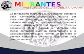 MIGRANTES PASTORALE DELLA MOBILITA UMANA La fondazione Migrantes è l'organismo costituito dalla Conferenza Episcopale Italiana per assicurare l'assistenza.