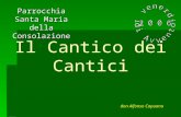 Il Cantico dei Cantici Parrocchia Santa Maria della Consolazione don Alfonso Capuano.
