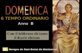 Monges de Sant Benet de Montserrat Con il lebbroso diciamo il Kyrie eleison Anno B 6 TEMPO ORDINARIO.