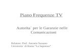 Piano Frequenze TV Autorita` per le Garanzie nelle Comunicazioni Relatore: Prof. Antonio Sassano Universita` di Roma La Sapienza.