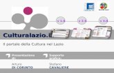 Presentazione di: Arturo DI CORINTO Supporto grafico: Stefano CAVALIERE Culturalazio.it Il portale della Cultura nel Lazio v 1.0v 2.0v 3.0.
