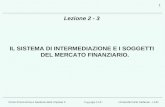 Corso di Economia e Gestione delle Imprese IIUniversità Carlo Cattaneo - LIUC Copyright LIUC 1 Lezione 2 - 3 IL SISTEMA DI INTERMEDIAZIONE E I SOGGETTI.
