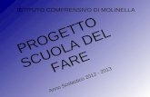 PROGETTO SCUOLA DEL FARE Anno Scolastico 2012 - 2013 ISTITUTO COMPRENSIVO DI MOLINELLA.