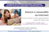 Amore e sessualità su Internet Cosa trovano e cosa apprendono i giovani nella rete Prof. Domenico Bellantoni / Psicologo - Psicoterapeuta Università Salesiana.