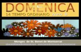 14 TEMPO ORDINARIO Anno B Monges de St. Benet de Montserrat stbenet@benedictinescat.com  stbenet@benedictinescat.com.
