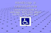 Handicap e calcolatore caratteristiche e vantaggi dell'uso degli ausili software per disabili.