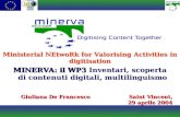 MINERVA: il WP3 MINERVA: il WP3 Inventari, scoperta di contenuti digitali, multilinguismo Ministerial NEtwoRk for Valorising Activities in digitisation.