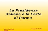 21 novembre 2003 Rossella Caffo La Presidenza italiana e la Carta di Parma.