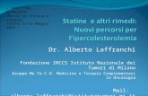 Dr. Alberto Laffranchi Fondazione IRCCS Istituto Nazionale dei Tumori di Milano Gruppo Me.Te.C.O. Medicine e Terapie Complementari in Oncologia Mail: alberto.laffranchi@istitutotumori.mi.it.