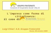 Limpresa come forma di cittadinanza: il caso di kkùùùùùùùùùùùùùùù Luigi Chiari A.D. Gruppo Fraternità Roma, 08 ottobre 2009.