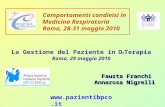 Www.pazientibpco.it La Gestione del Paziente in O 2 Terapia Roma, 29 maggio 2010 Comportamenti condivisi in Medicina Respiratoria Roma, 28-31 maggio 2010.