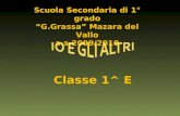 Scuola Secondaria di 1° grado G.Grassa Mazara del Vallo a.s.2009/2010 Classe 1^ E.