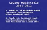 Laurea magistrale 2011-2012 P. Matthiae, Gli Archivi Reali di Ebla. La scoperta, i testi, il significato, Milano Mondadori 2008. N. Marchetti, La statuaria.