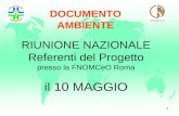 1 RIUNIONE NAZIONALE Referenti del Progetto presso la FNOMCeO Roma il 10 MAGGIO DOCUMENTO AMBIENTE.