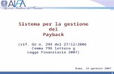 1 Sistema per la gestione del Payback (rif. GU n. 299 del 27/12/2006 Comma 796 lettera g Legge Finanziaria 2007) Roma, 18 gennaio 2007.