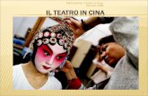 Marta Farina, Il teatro in Cina, Gennaio 2008 1. Il teatro in Cina si è sviluppato solamente in epoca recente, intorno al XIII secolo, questo perché le.