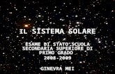 IL SISTEMA SOLARE ESAME DI STATO SCUOLA SECONDARIA SUPERIORE DI PRIMO GRADO 2008-2009 GINEVRA MEI.
