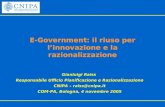 E-Government: il riuso per linnovazione e la razionalizzazione Gianluigi Raiss Responsabile Ufficio Pianificazione e Razionalizzazione CNIPA – raiss@cnipa.it.