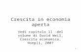 1 Crescita in economia aperta Vedi capitolo 11 del volume di David Weil, Crescita economica, Hoepli, 2007.