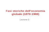 Fasi storiche delleconomia globale (1870-1980) Lezione 2.