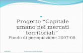 Lo sviluppo del Progetto Capitale umano nei mercati territoriali Fondo di perequazione 2007-08 16/09/2010Unioncamere Emilia-Romagna.