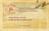 Rifugiati: l'emergenza non esiste! Esperienze e proposte per un Sistema Integrato di Accoglienza Massimiliano Orlandi La Genesi del Coordinamento 10 novembre.