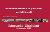 Riccardo Ubaldini 12 maggio 2010 Le dichiarazioni e le garanzie: profili fiscali.