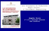 Gli Strumenti di Riduzione degli Errori: LIncident Reporting Angelo Stuto 2° U.O.C. Chirurgia Generale AORP Pordenone.