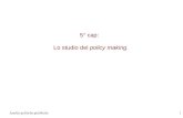 Analisi politiche pubbliche1 5° cap: Lo studio del policy making.