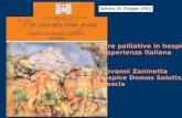 Cure palliative in hospice: l'esperienza italiana Giovanni Zaninetta Hospice Domus Salutis, Brescia.