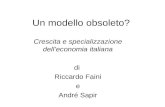 Un modello obsoleto? Crescita e specializzazione delleconomia italiana di Riccardo Faini e André Sapir.