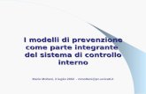 I modelli di prevenzione come parte integrante del sistema di controllo interno Mario Molteni, 3 luglio 2002 - mmolteni@pc.unicatt.it.