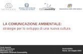 LA COMUNICAZIONE AMBIENTALE: strategie per lo sviluppo di una nuova cultura Euromobility Roma, 26 maggio 2003 Carlo Iacovini Senior Consultant Methodos.