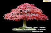 IL MIO ALBERO DI AMICI Autore: Jose L. Borges Musica: Toscana Magic, di Acama Traduzione: Lulu.