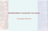 Analizzatori Lessicali con JLex Giuseppe Morelli.