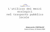 Lutilizzo dei mezzi ecologici nel trasporto pubblico locale Giancarlo CREPALDI Pozza di Fassa, 22 Ottobre 2005.
