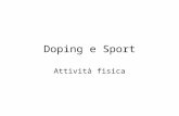 Doping e Sport Attività fisica. Fare attività fisica = salute.