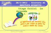 1 1 28/1/2012 - Giornata di apertura progetto Stage Estivi in Azienda a.s. 2011-2012 Istituto Tecnico Commerciale e per Periti Aziendali Corrispondenti.