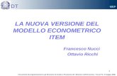 1 LA NUOVA VERSIONE DEL MODELLO ECONOMETRICO ITEM Francesco Nucci Ottavio Ricchi DT MEF I Documenti di programmazione e gli Strumenti di Analisi e Previsione.