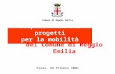 Le politiche e i progetti per la mobilità ciclabile del Comune di Reggio Emilia Comune di Reggio Emilia Parma, 28 Ottobre 2005.