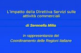Limpatto della Direttiva Servizi sulle attività commerciali di Serenella Milia in rappresentanza del Coordinamento delle Regioni Italiane Coordinamento.