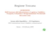 Regione Toscana AUDIZIONE DellAssessore alle Infrastrutture e Logistica, Viabilità e Trasporti, Urbanistica e Programmazione Territoriale Riccardo Conti.