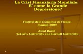 La Crisi Finanziaria Mondiale: E come la Grande Depressione? Festival dellEconomia di Trento maggio 2009 maggio 2009 Assaf Razin Tel-Aviv University and.