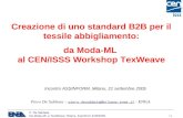 P. De Sabbata Da Moda-ML a TexWeave, Milano, Assinform 21/9/2005 / 1 Creazione di uno standard B2B per il tessile abbigliamento: da Moda-ML al CEN/ISSS.