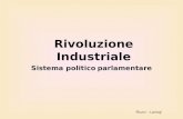 Rivoluzione Industriale Sistema politico parlamentare Buoso - Lacinaj.